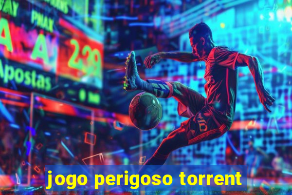 jogo perigoso torrent